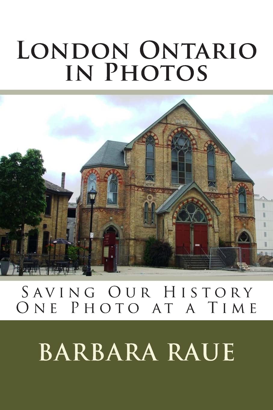 London Ontario in Photos: Saving Our History One Photo at a Time: Volume 1