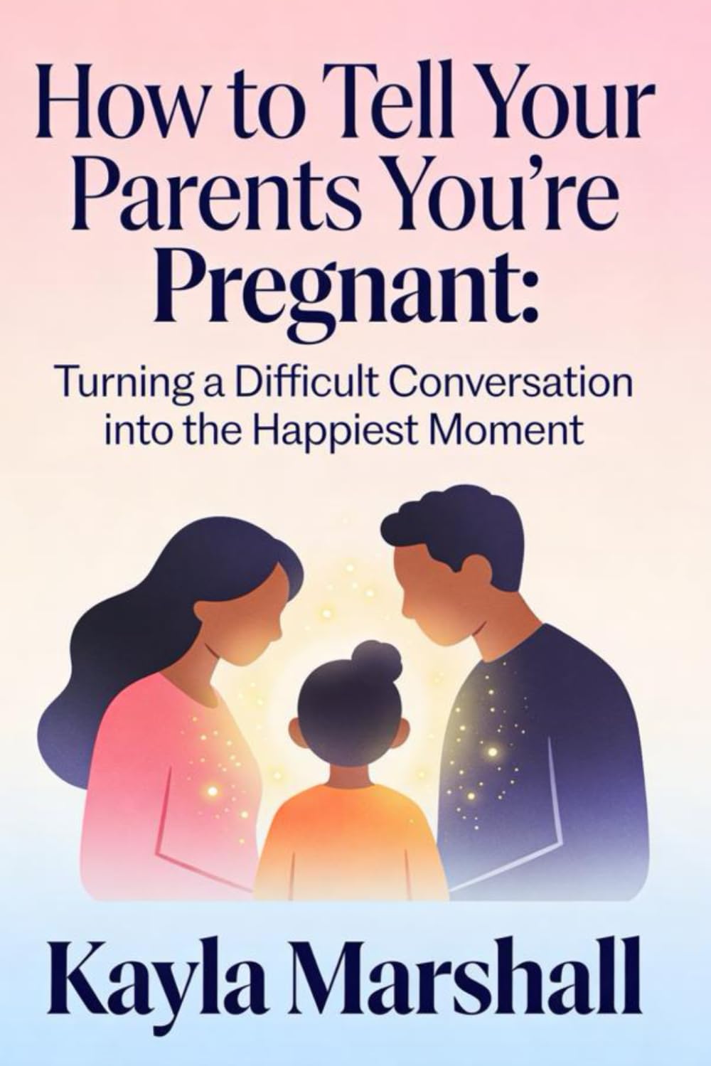 How to Tell Your Parents You're Pregnant: Turning a Difficult Conversation into the Happiest Moment