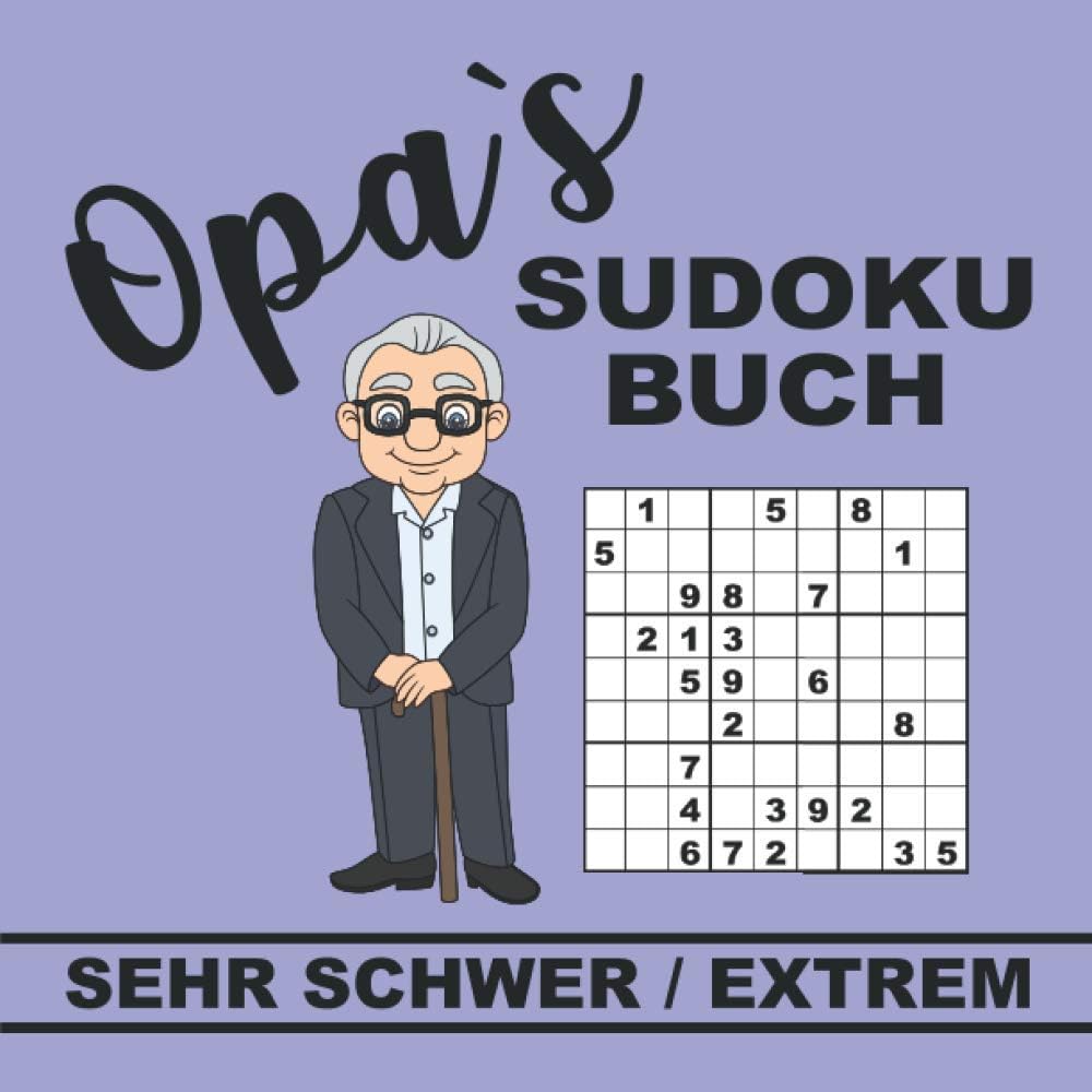 OPA`S SUDOKU BUCH - SEHR SCHWER / EXTREM: 100 Sudoku-Rätsel in großer Schrift --- ideal für ältere Leute oder Personen mit Sehschwäche --- mit Lösungsteil