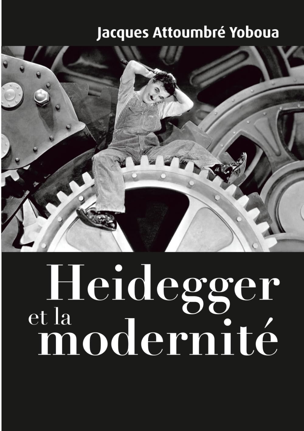 Heidegger et la modernité: La modernité entre métaphysique, phénoménologie et éthique