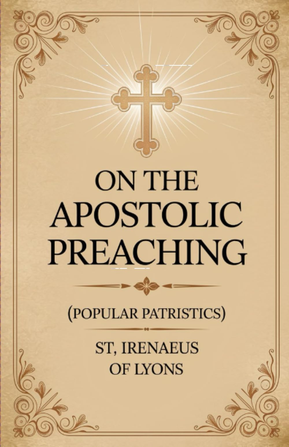 On the Apostolic Preaching (Popular Patristics)