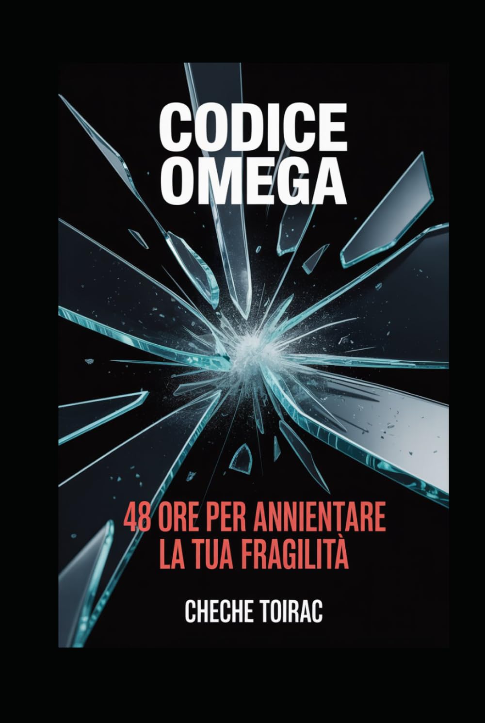 CODICE OMEGA: 48 Ore per annientare la tua fragilità