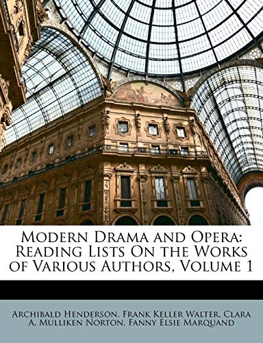 Modern Drama and Opera: Reading Lists On the Works of Various Authors; Volume 1