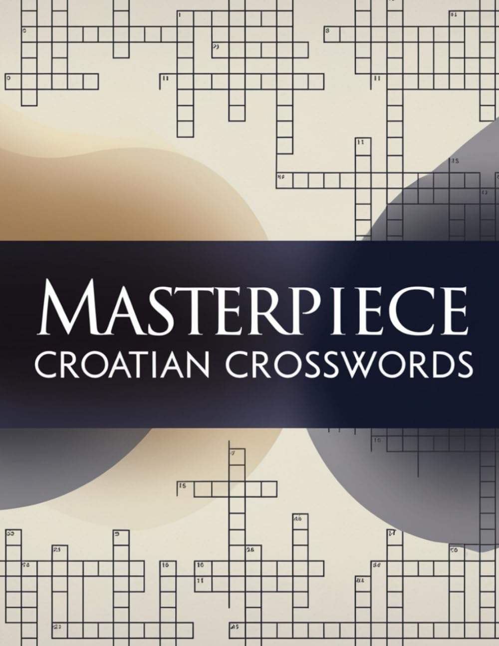 Masterpiece Croatian Crosswords: Elegant, Brain-Stretching Crossword Puzzles Made for Serious Solvers