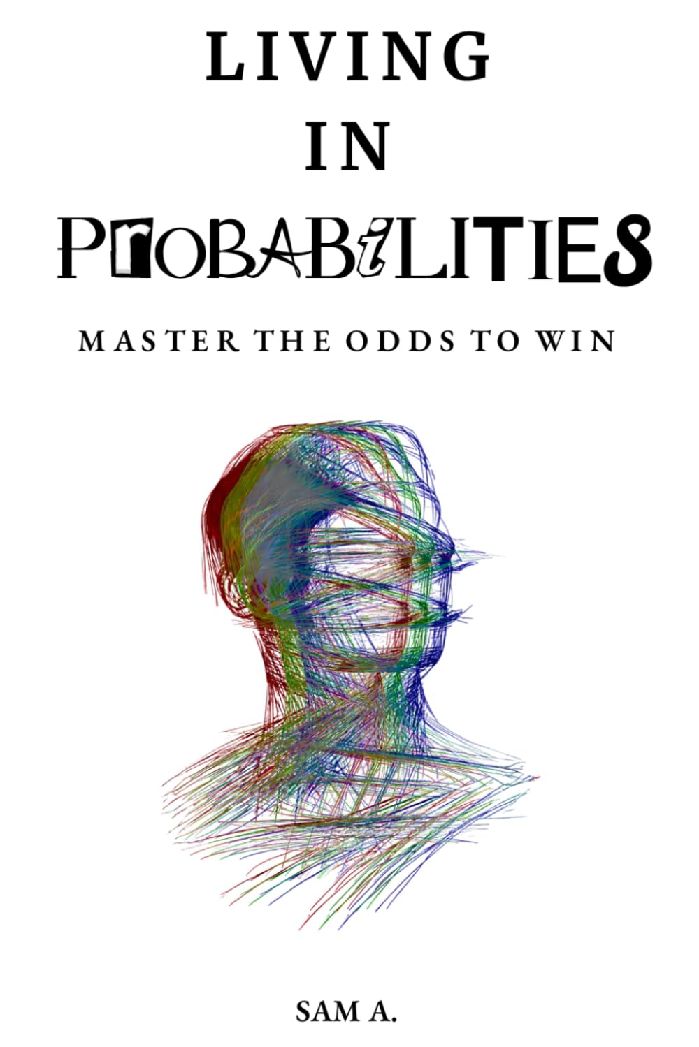 Living in Probabilities: Master the Odds to Win