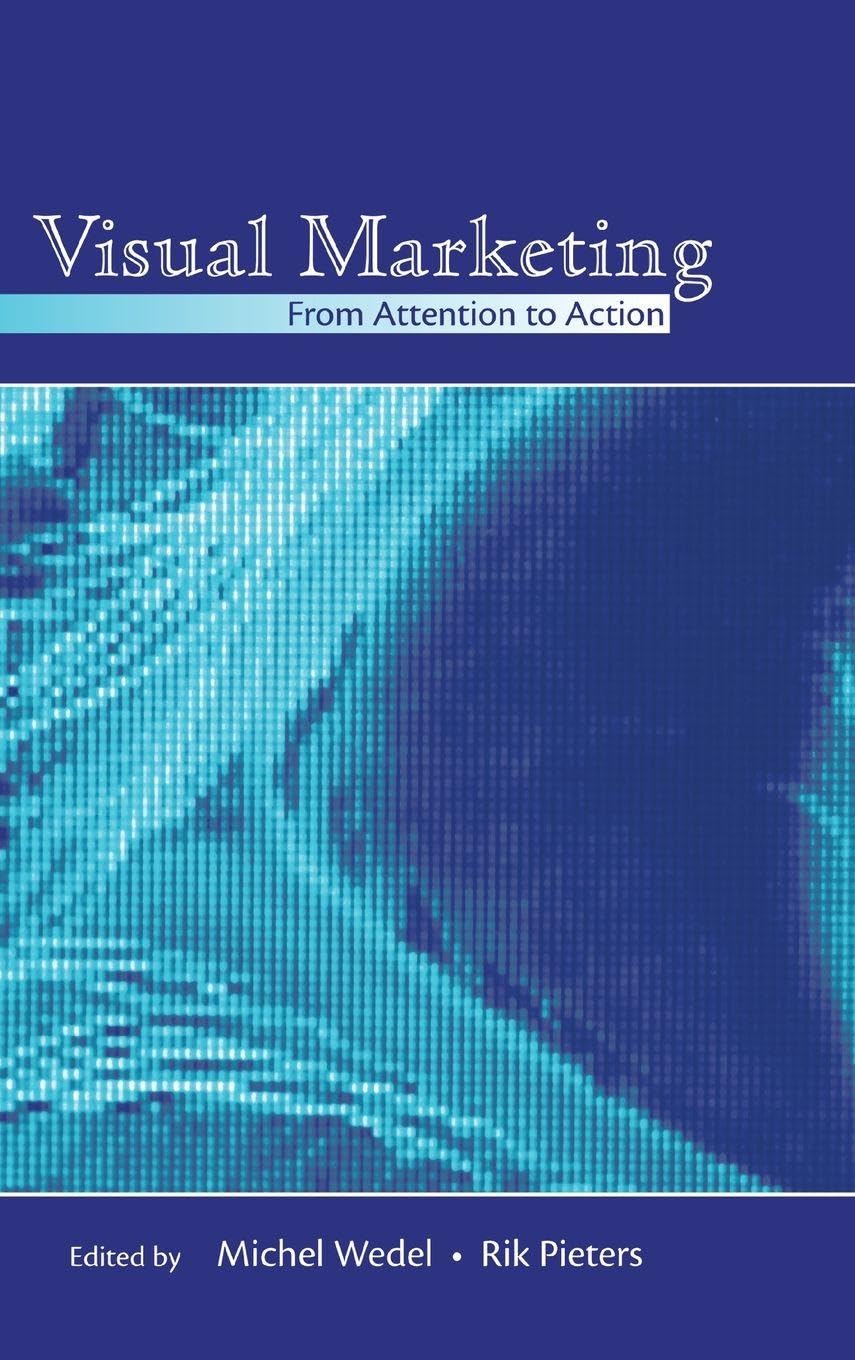 Visual Marketing: From Attention to Action (Marketing and Consumer Psychology)