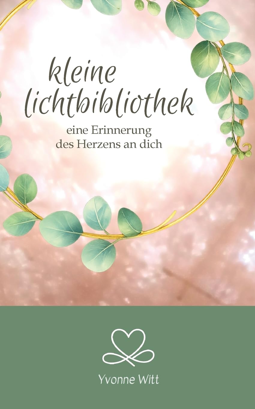 kleine Lichtbibliothek: eine Erinnerung des Herzens an dich