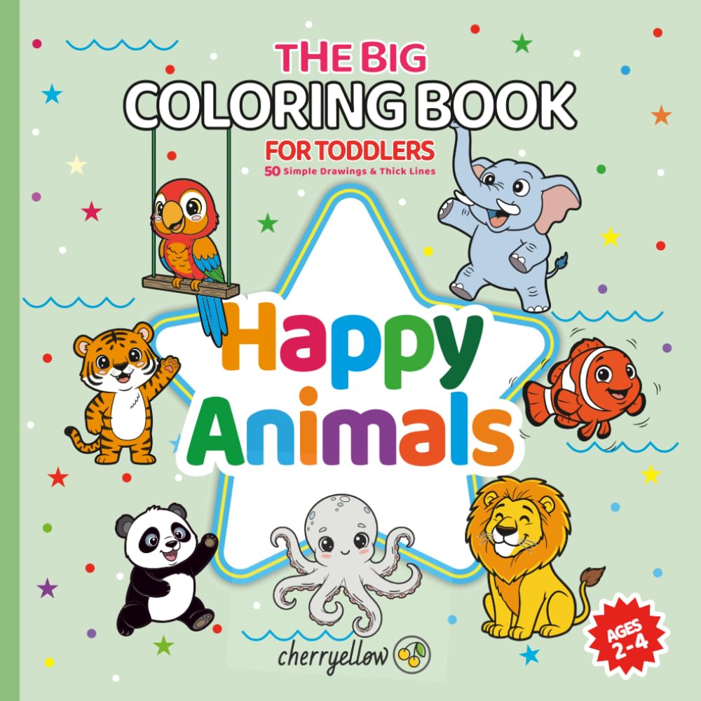 HAPPY ANIMALS - The Big Coloring Book for Toddlers: 50 Big & Easy Coloring Pages for Ages 2-4 (cherryellow- ALL AROUND)