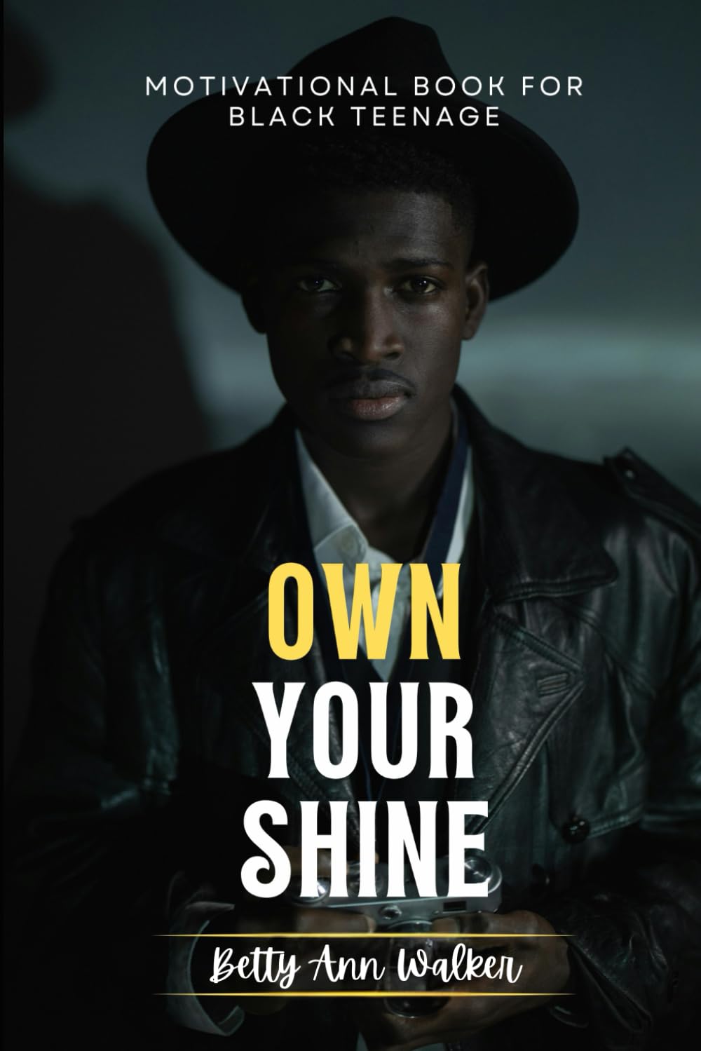 Own Your Shine: Motivational Book For Black Teenagers | Seeking Purpose and Power to Build a Bold Future Confidence and Resilience (Black Teens Motivational)