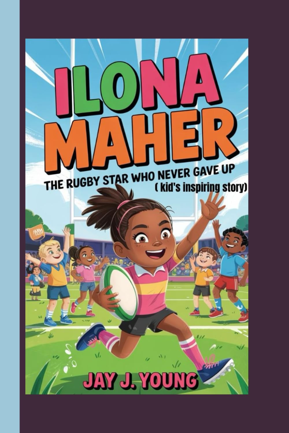 ILONA MAHER: The Rugby Star Who Never Gave Up ( kid's inspiring story)