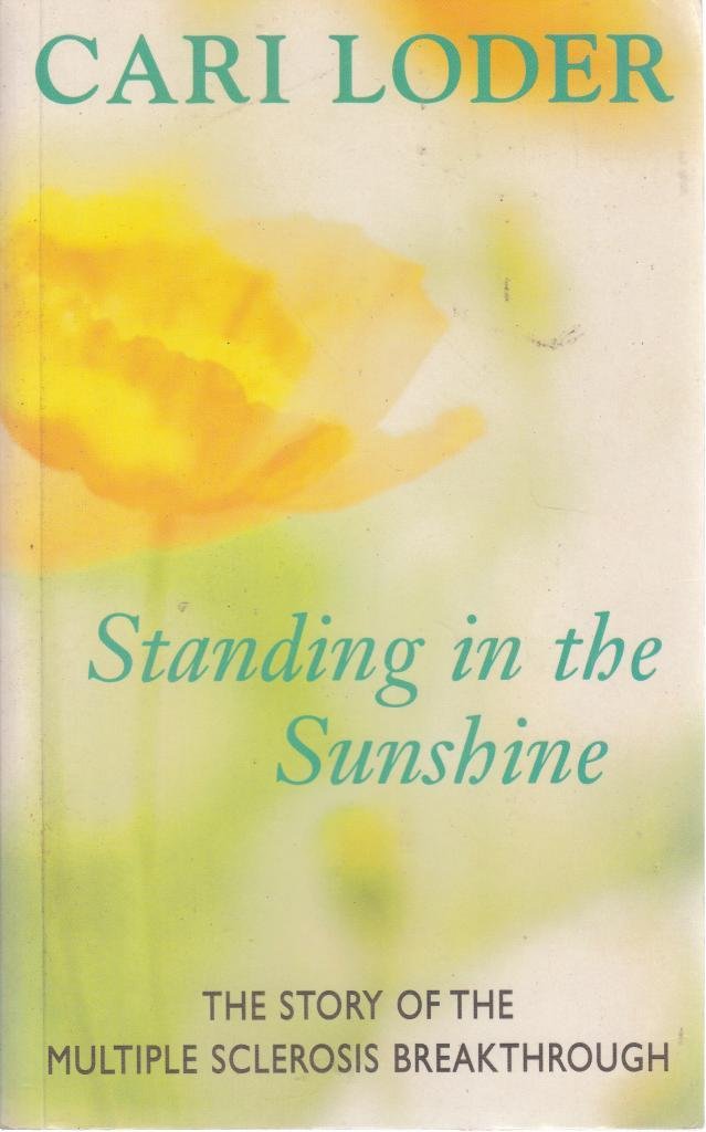 Standing in the Sunshine: Story of the MS Breakthrough