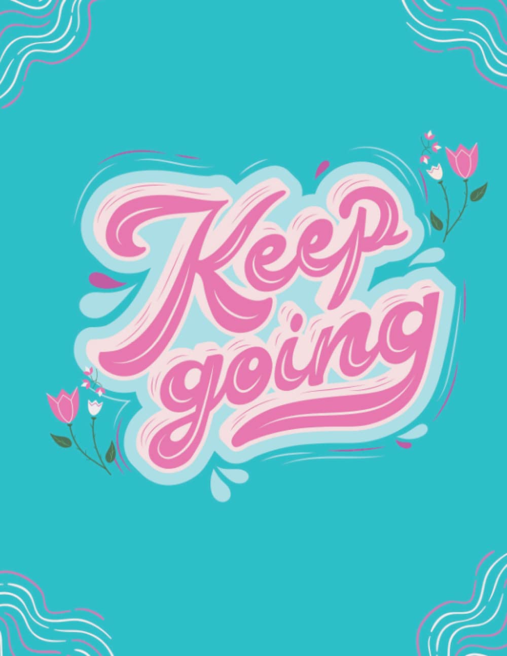 KEEP GOING