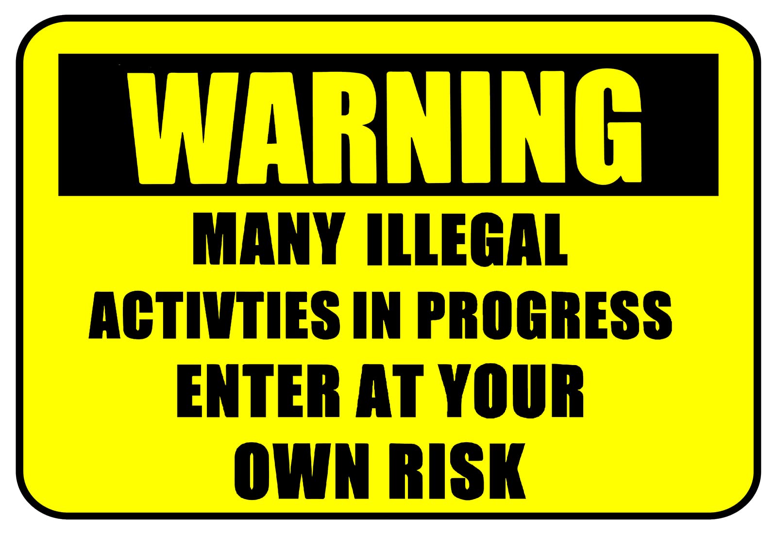 Funny Metal Sign Warning Tin Sign Warning Many Illegal Activties in Progress Sign Wall Decor for Garage Yard Pub Home Cabin Bar Store Club 8x12 Inch