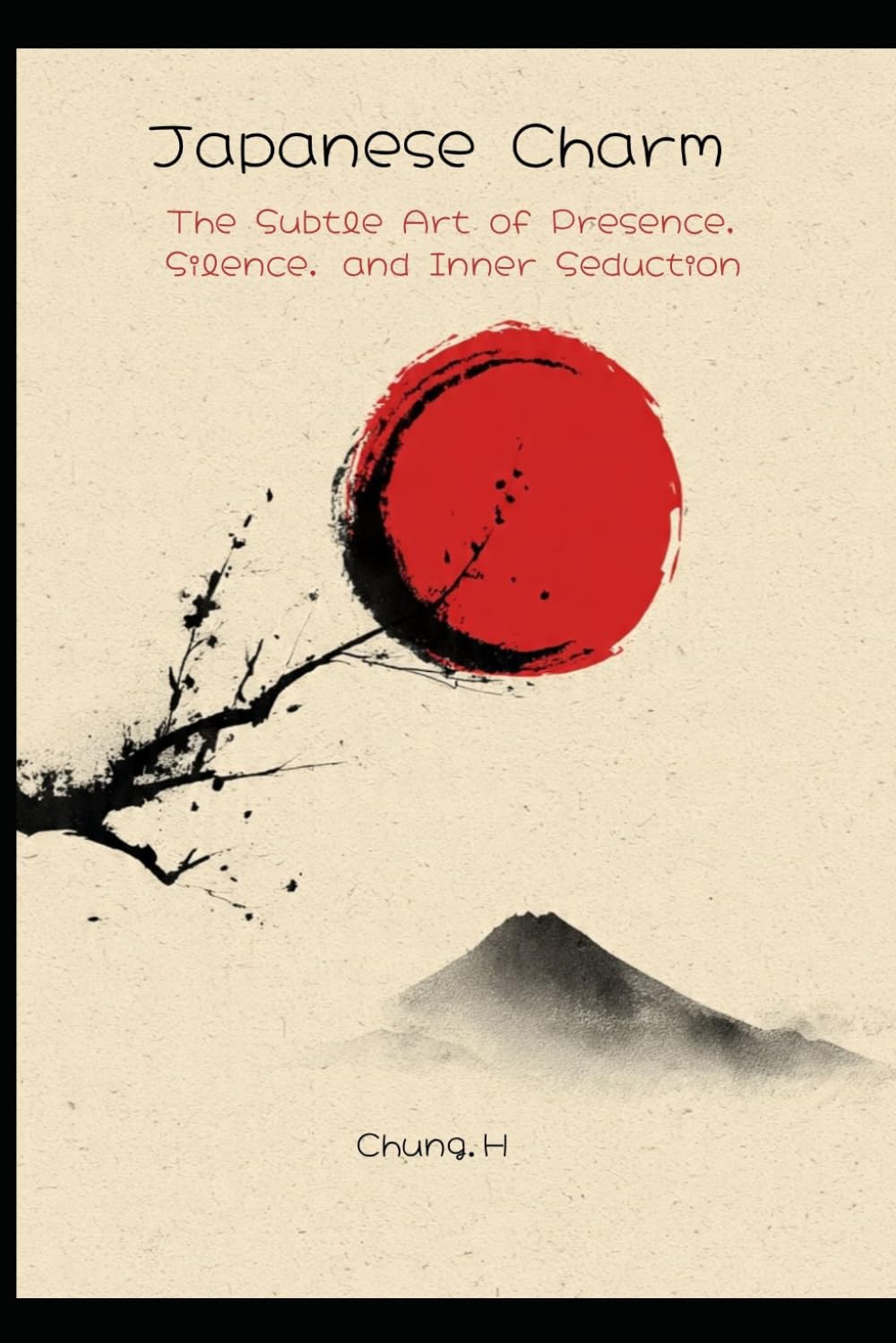 Japanese Charm: The Subtle Art of Presence, Silence, and Inner Seduction