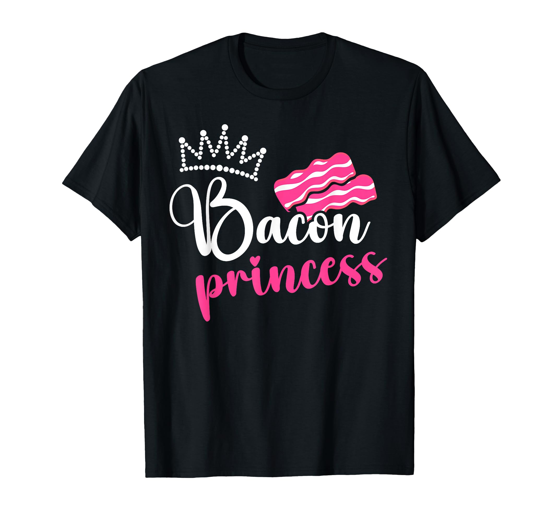 Funny Bacon Princess Gifts Girls Bacon Pork Meat Food Lover T-Shirt