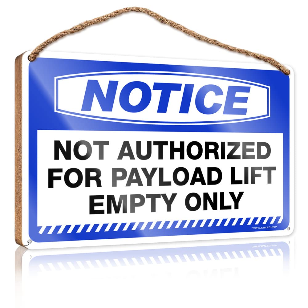 Yyhleh One Color Signs For Front Door Cool Stuff For Your Room Notice Not Authorized For Payload Lift Empty Only Wooden Sign(23X35cm)