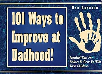 Paperback 101 Ways to Improve at Dadhood! Book