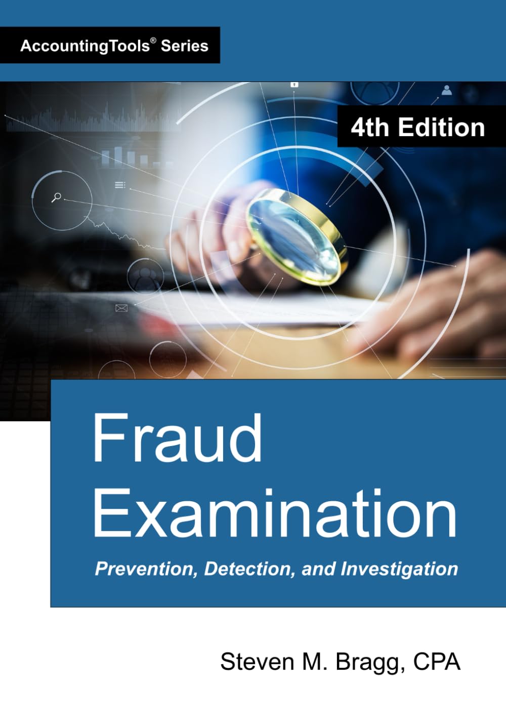 Fraud Examination: Fourth Edition