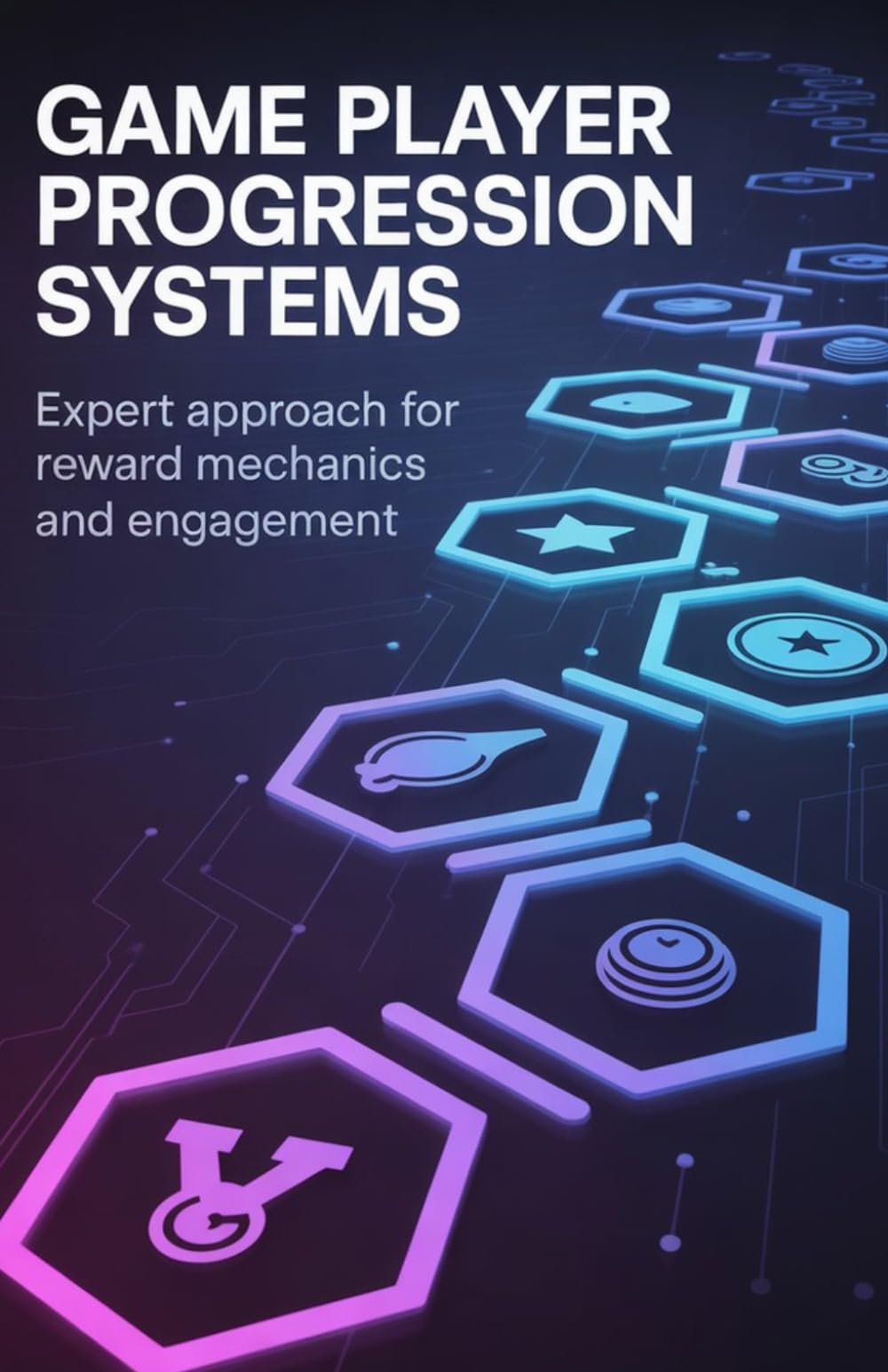 Game Player Progression Systems: Expert Approach for Reward Mechanics and Engagement (Applied Engineering for Cloud, Embedded Systems, and Game Development)