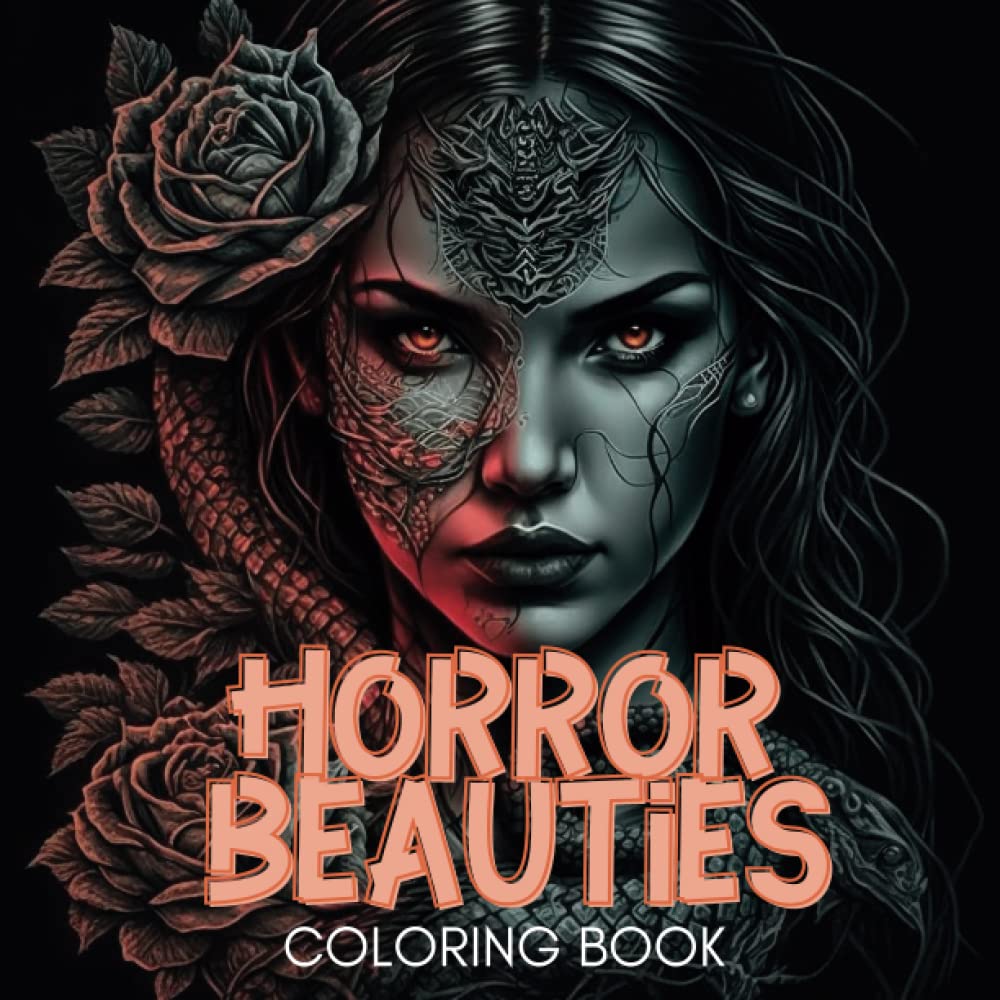 Horror Beauties Coloring Book: Beauty and Horror Collide: Unleash Your Creativity with Gruesome Glamour