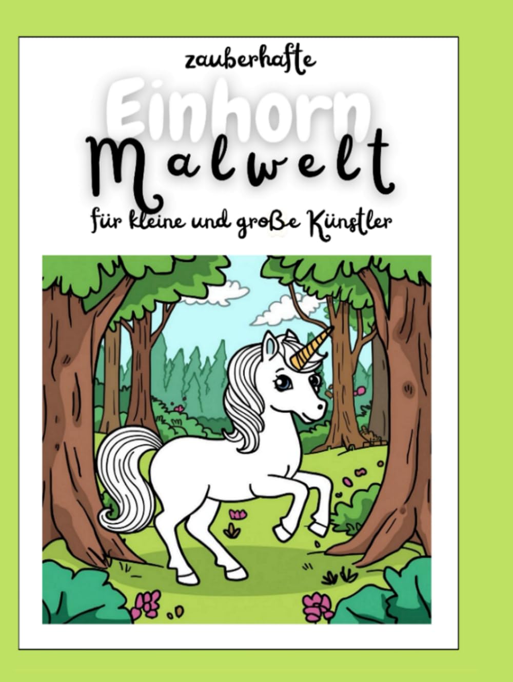 Zauberhafte Einhorn-Malwelt: für kleine und große Künstler