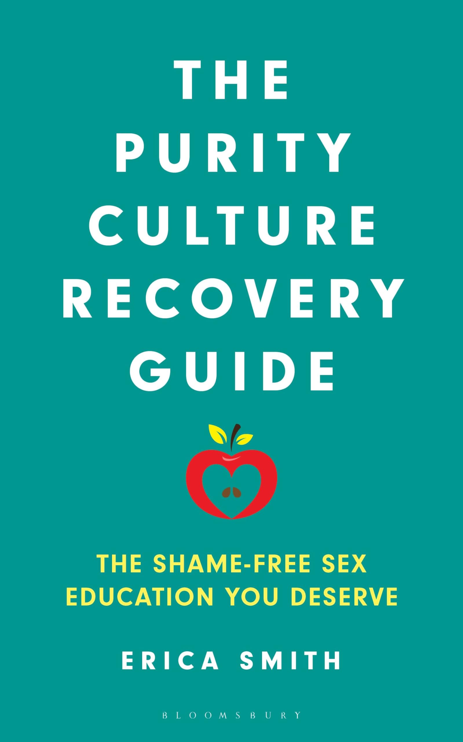 The Purity Culture Recovery Guide : The Shame-Free Sex Education You Deserve
