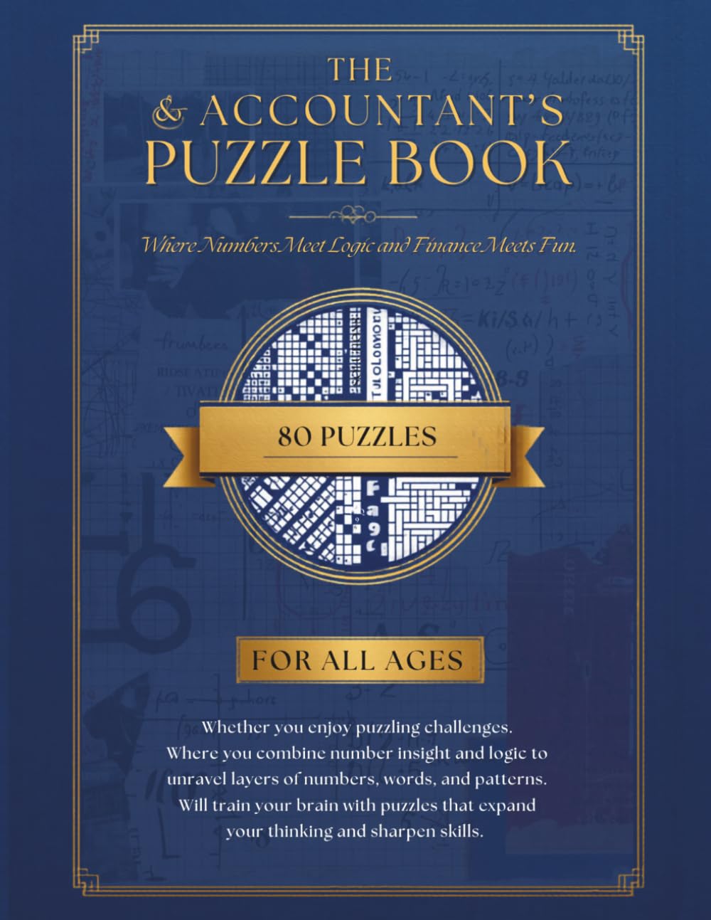 The Accountant's Puzzle Book: 80 Finance-Themed Puzzles for Accounting Professionals, Students and Number Lovers (The Mastermind Puzzle Vault)