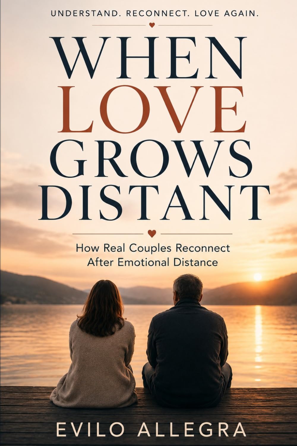 WHEN LOVE GROWS DISTANT: How Real Couples Reconnect After Emotional Distance