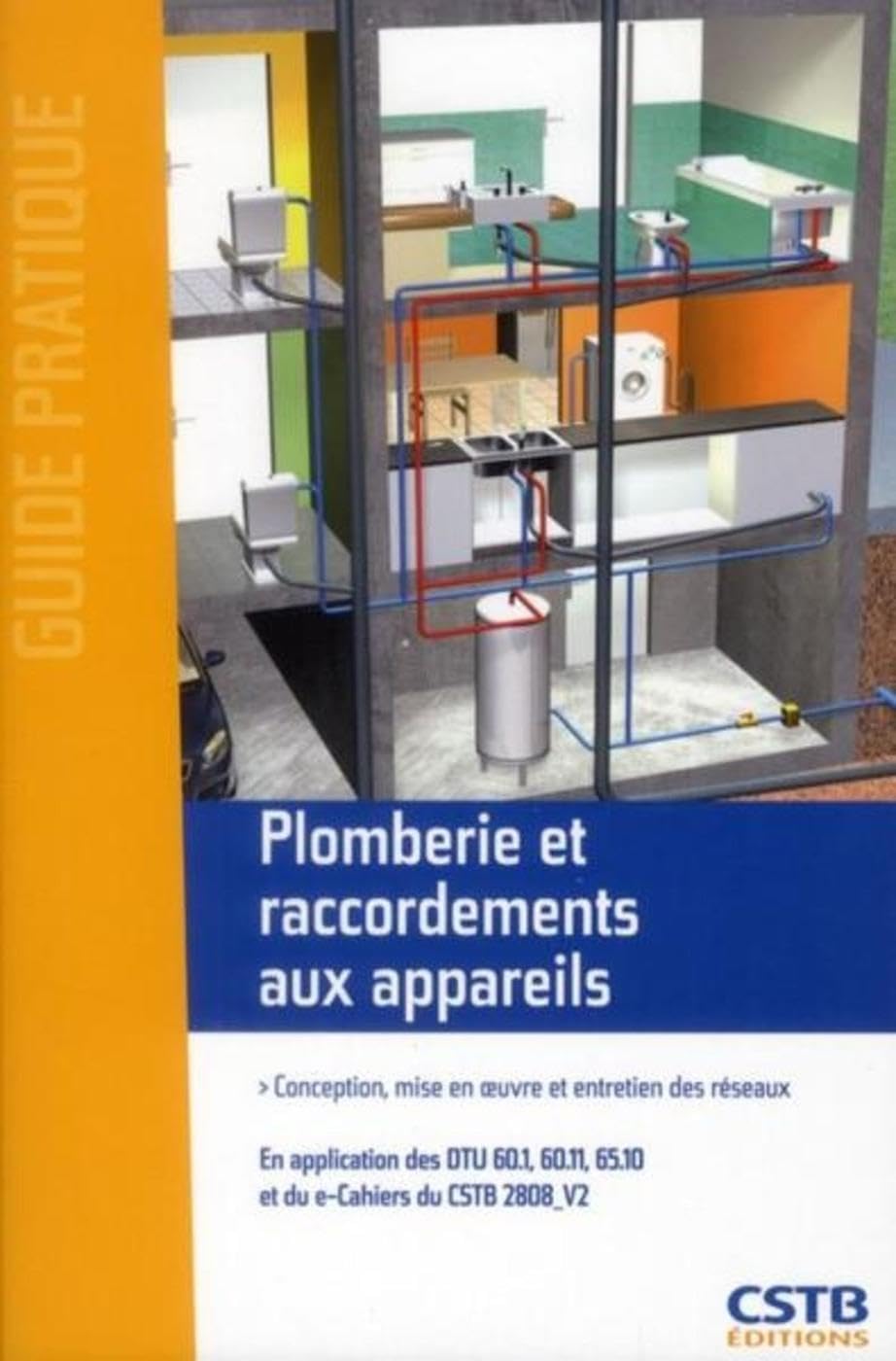 Plomberie et raccordements aux appareils : Conception, mise en oeuvre et entretien des réseaux