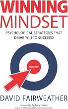 Winning Mindset: Psychological Strategies That Drive You To Succeed