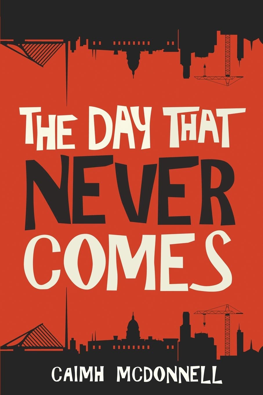 The Day That Never Comes: 2 (The Dublin Trilogy)