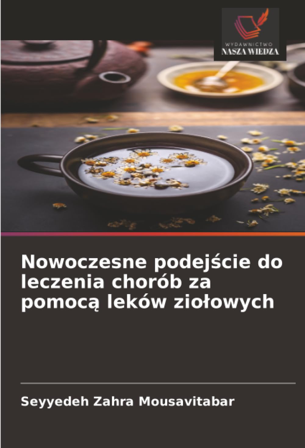 Nowoczesne podejście do leczenia chorób za pomocą leków ziołowych