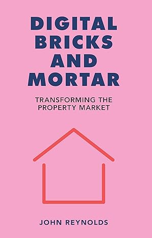 Digital Bricks and Mortar: Transforming the Property Market-Wow! eBook