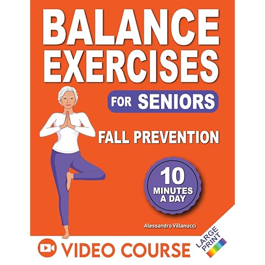 Balance Exercises Bible for Seniors: 12-Week Plan to Prevent Falls and Walking with Confidence in Under 10 Minutes a Day | Pictures Included for Easy Understanding