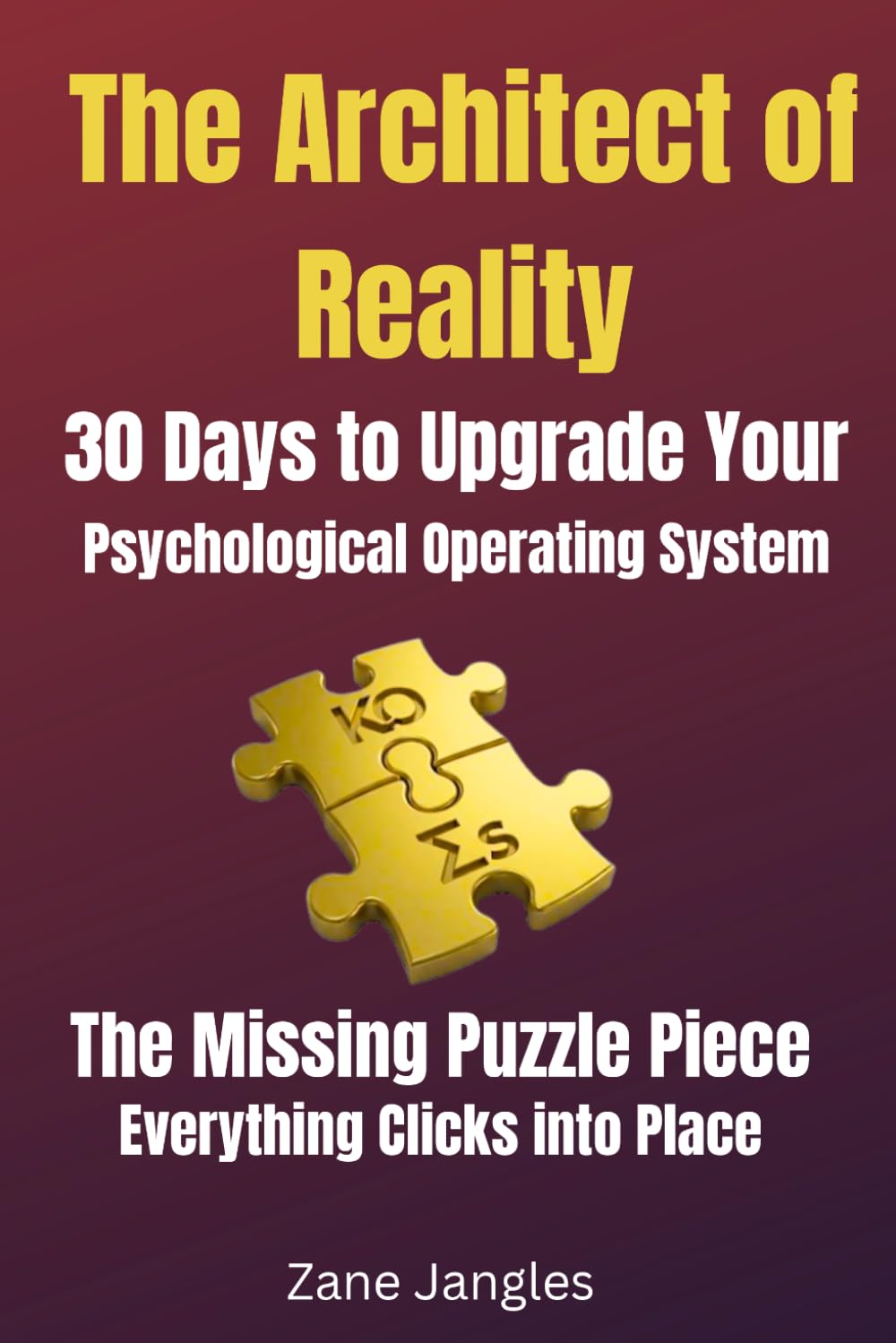 The Architect of Reality: 30 Days to Upgrade Your Psychological