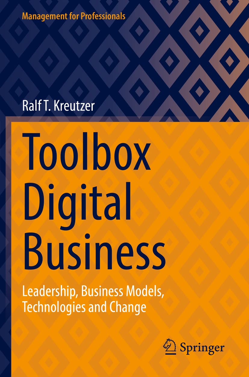 Toolbox Digital Business: Leadership, Business Models, Technologies and Chan