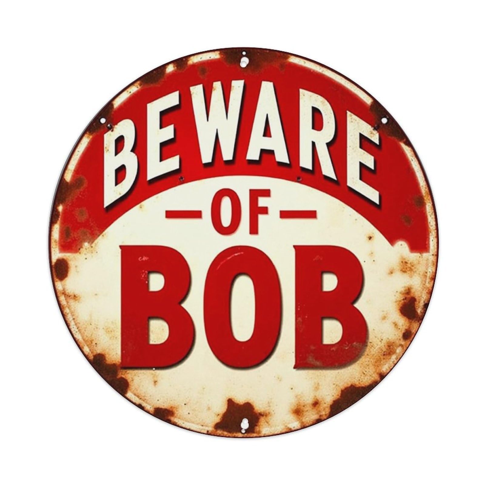 Beware Of Bob Sign Pattern Retro Metal Sign Round Tin Sign, Vintage Decor Art Poster for Bar, Home, Man Cave, Kitchen, Laundry Room Gift 8x8Inch