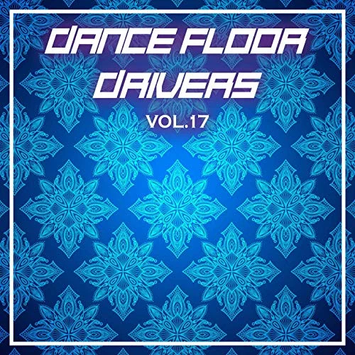 Dance Floor Drivers, Vol. 17