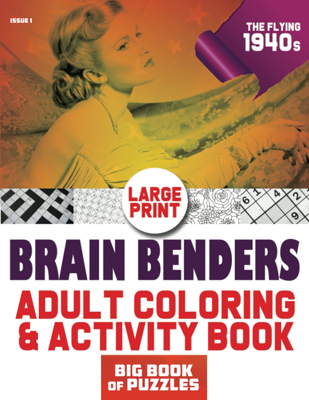 Brain Benders Adult Coloring & Activity Book - The Flying 1940s: Large Print Crossword, Word Search, Sudoku, Word Scramble, Cryptogram, Trivia, and other Fun Puzzles