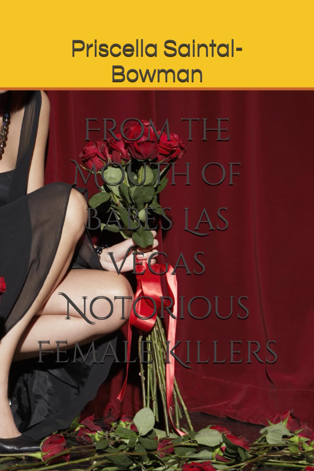 From the Mouth of Babes Las Vegas Notorious Female Killers
