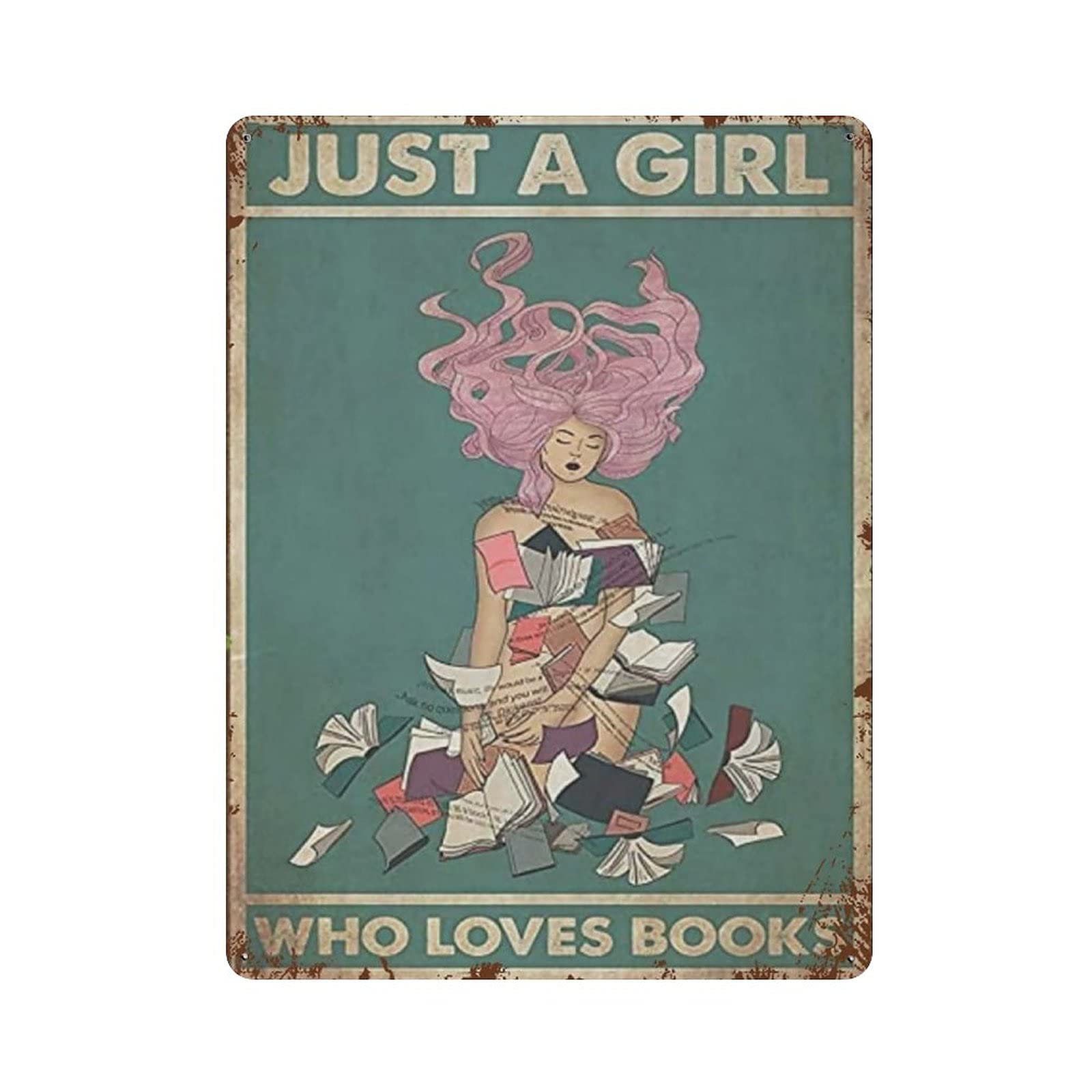 Metal Tin Sign Just A Girl Who Really Loves Books Vintage Tin Poster Metal Sign Wall Decoration Country Kitchen Home Garage Decor 16"x12"