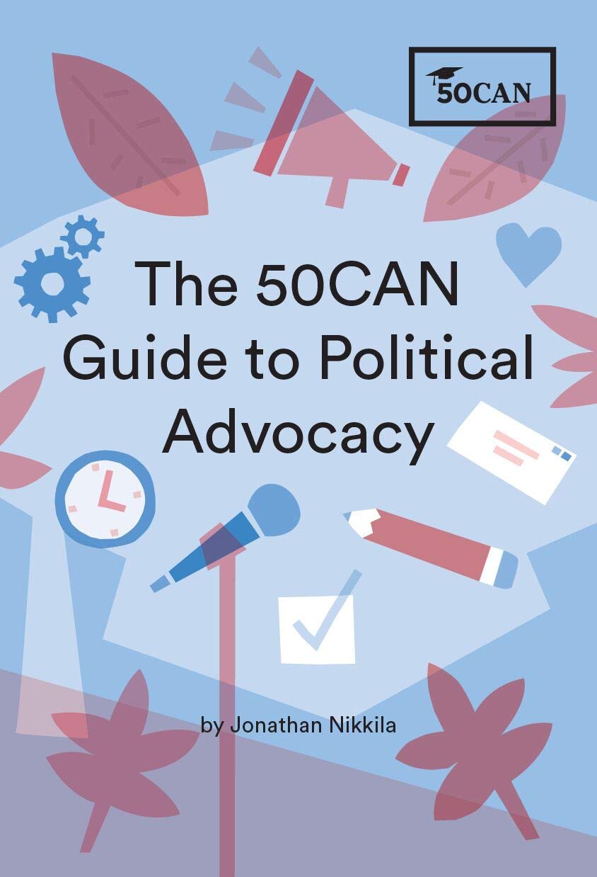 The 50CAN Guide to Political Advocacy
