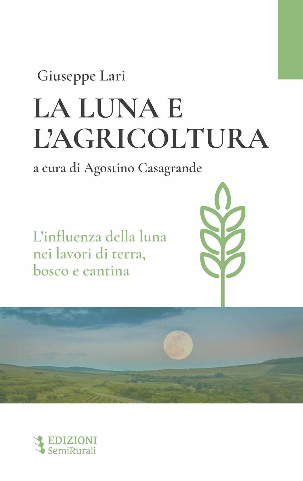 La Luna E L'agricoltura. L'influenza Della Luna Nei Lavori Di Terra, Bosco E Cantina - 4