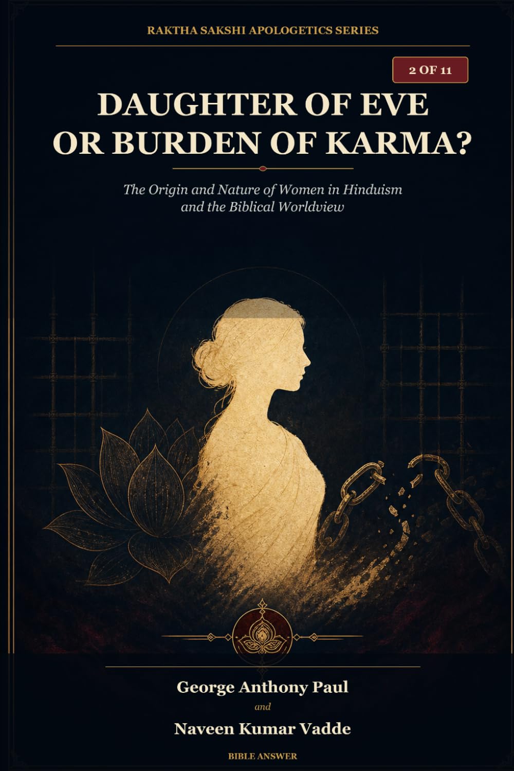 Daughter of Eve or Burden of Karma?: The Origin and Nature of Women in Hinduism and the Biblical Worldview