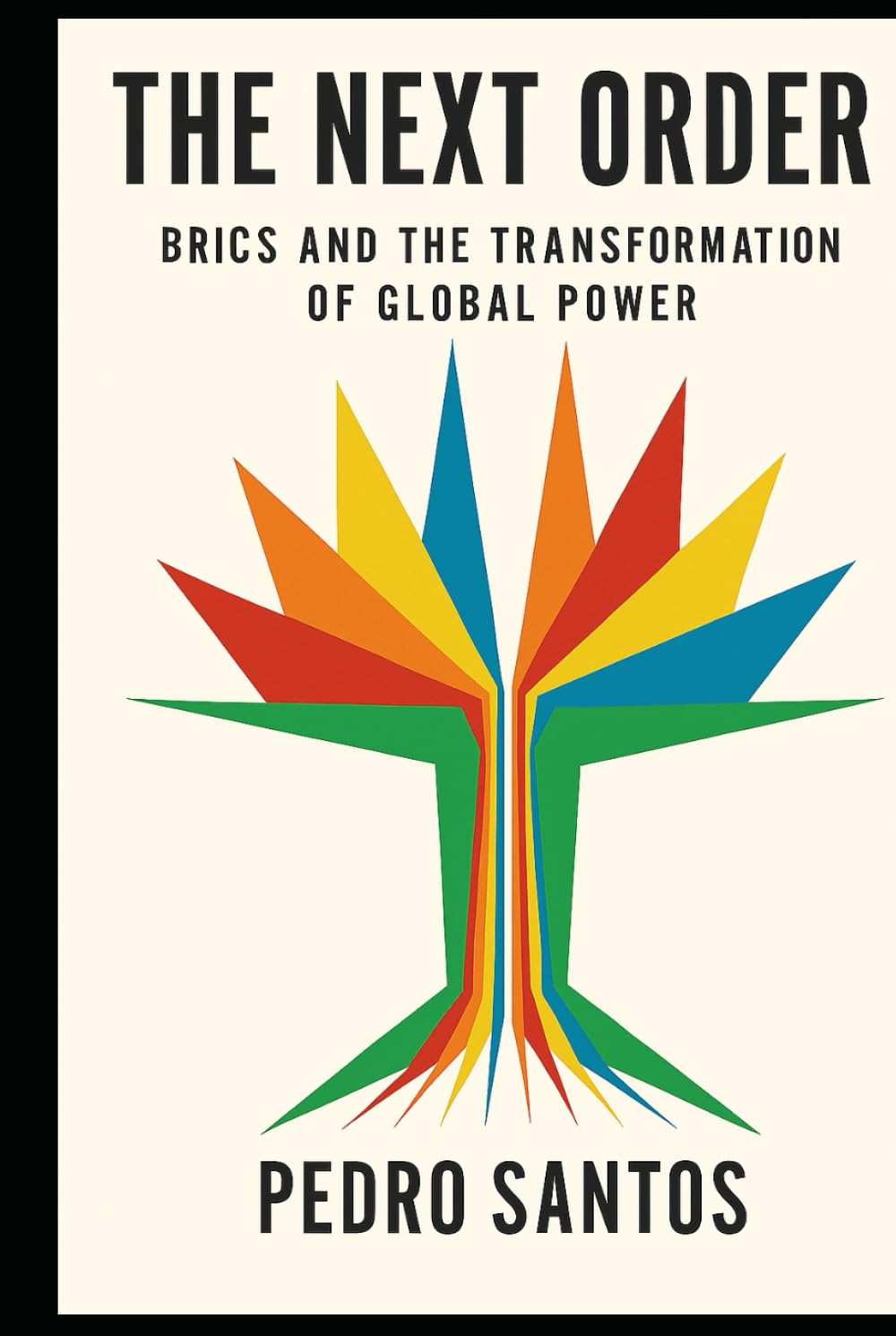 The Next Order: BRICS and the Transformation of Global Power