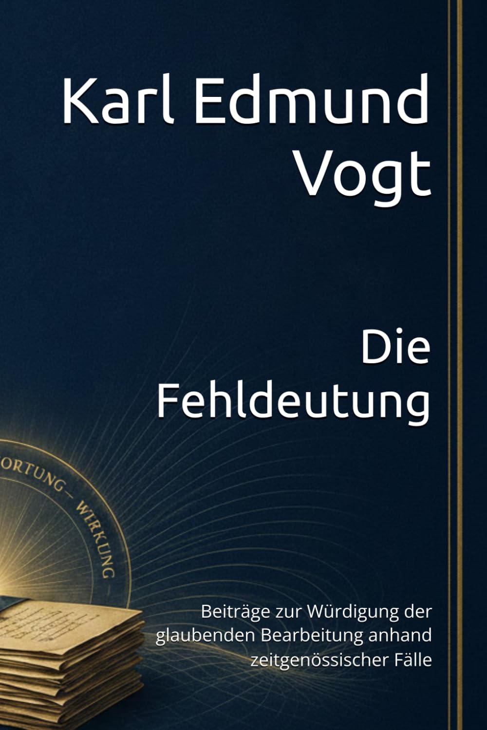 Die Fehldeutung: Beiträge zur Würdigung der glaubenden Bearbeitung anhand zeitgenössischer Fälle