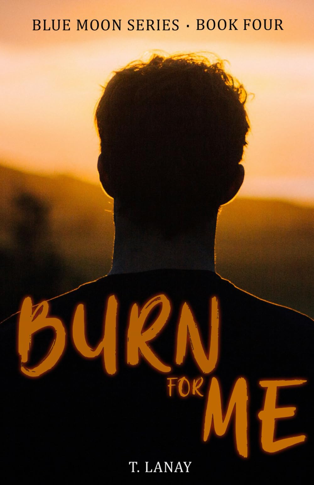 Burn For Me (Blue Moon Series)