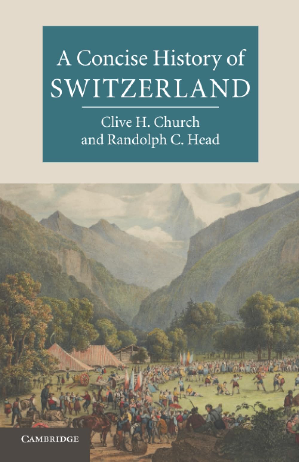 A Concise History of Switzerland: Church, Clive H., Head, Randolph