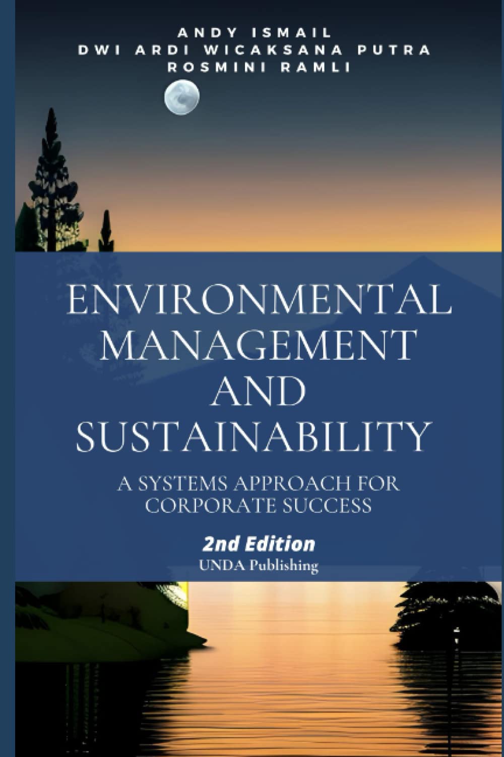 Environmental Management and Sustainability: A Systems Approach for Corporate Success: 2nd Edition2