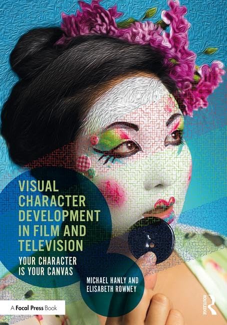 - Visual Character Development in Film and Television: Your Character is Your Canvas